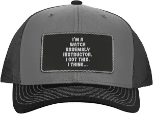 Leather Black Patch Engraved Trucker Hat I'm A seem compile economize victimize Watch Assembly Instructor. I Got This. I Think... - 