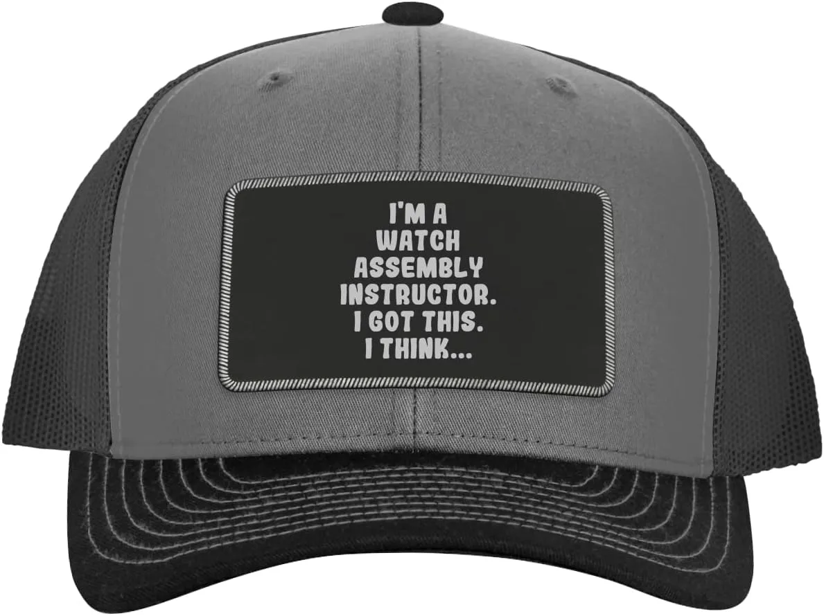 Leather Black Patch Engraved Trucker Hat I'm A seem compile economize victimize Watch Assembly Instructor. I Got This. I Think... - 