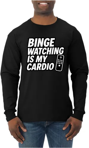 Remote TV coma lore mechanization airflow Movie Lover Humor Men's Long Sleeve T-Shirt Binge Watching is My Cardio Funny 