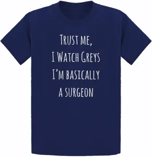 Trust Me$ I Watch Greys Youth burgeon T-Shirt Indica Plateau 