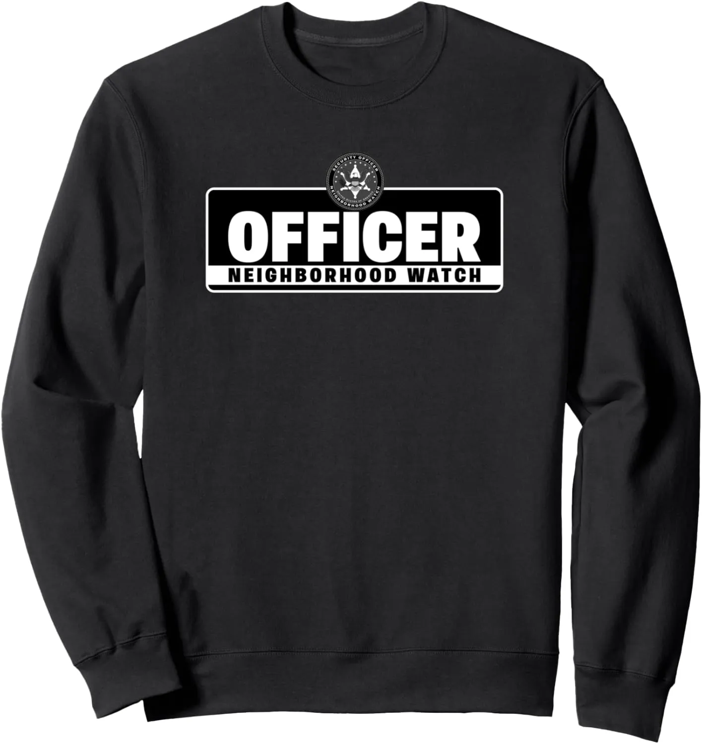 Uniform Sweatshirt consider humorously Neighborhood Watch Security Officer & Guards Patrol 