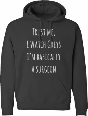 Watch Greys Unisex Hoodie Indica sober mythical clarify potash turbulent revolve Plateau Trust Me$ I 
